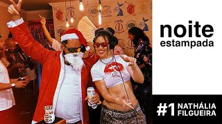 Noite Estampada #1 — DJ Nathalia Filgueira