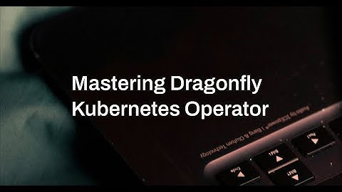 Community Office Hours 2024/02: Mastering Dragonfly Kubernetes Operator