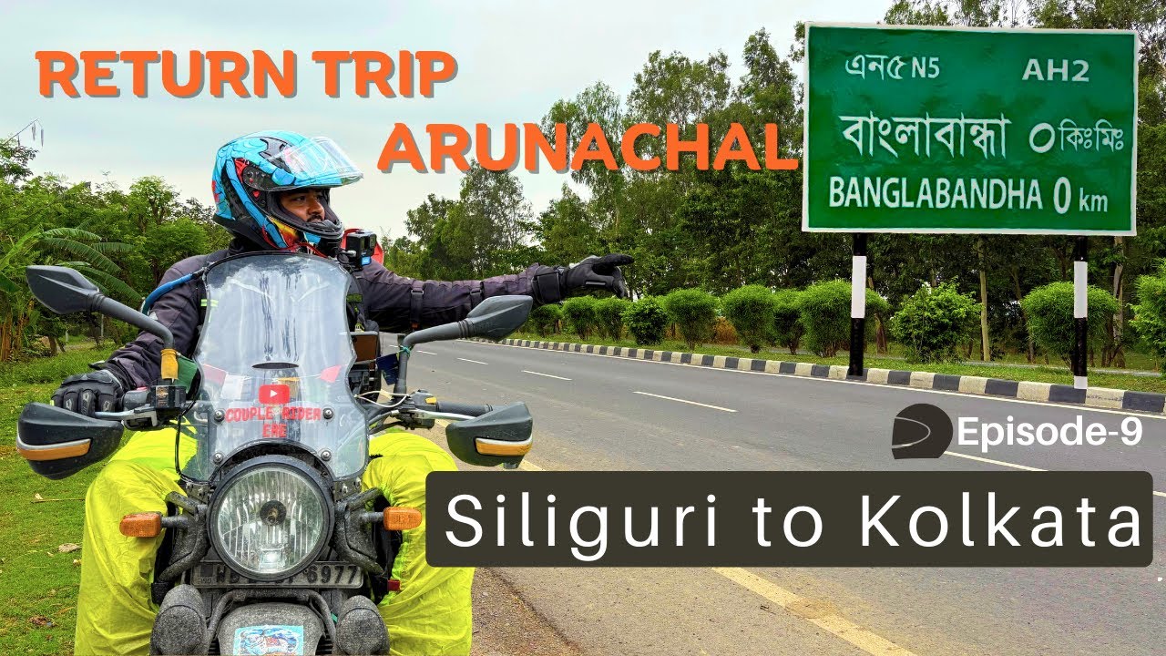 Arunachal Pradesh Return Journey | Bhalukpong to Kolkata | Ep-9