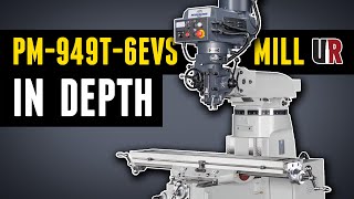 New Mill Overview: Precision Matthews PM-949T-6EVS In-Depth