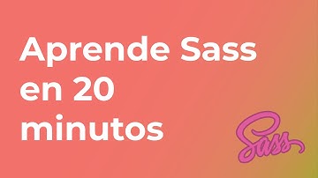 Tutorial Sass - Todo lo que hay que saber en 20 minutos
