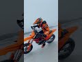 Sub-zero sliding on the KTM 450 SMR. matter the surface!