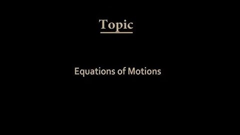 Lec 21: Equations of Motions #CH24SP #swayamprabha