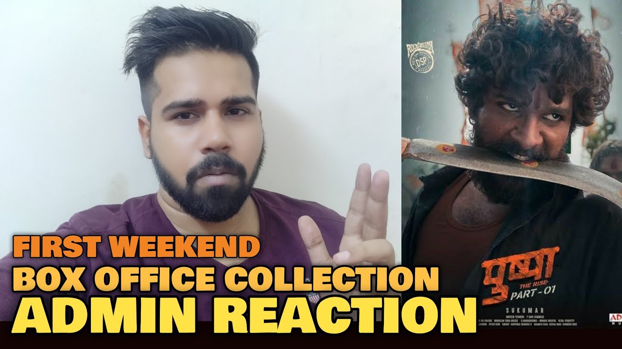 Pushpa BOX OFFICE COLLECTION | Admin REACTION | Allu Arjun | First Weekend & 3rd Day | Sets Records