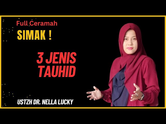 3 Jenis Tauhid bersama Ustadzah Dr. Nella Lucky class=