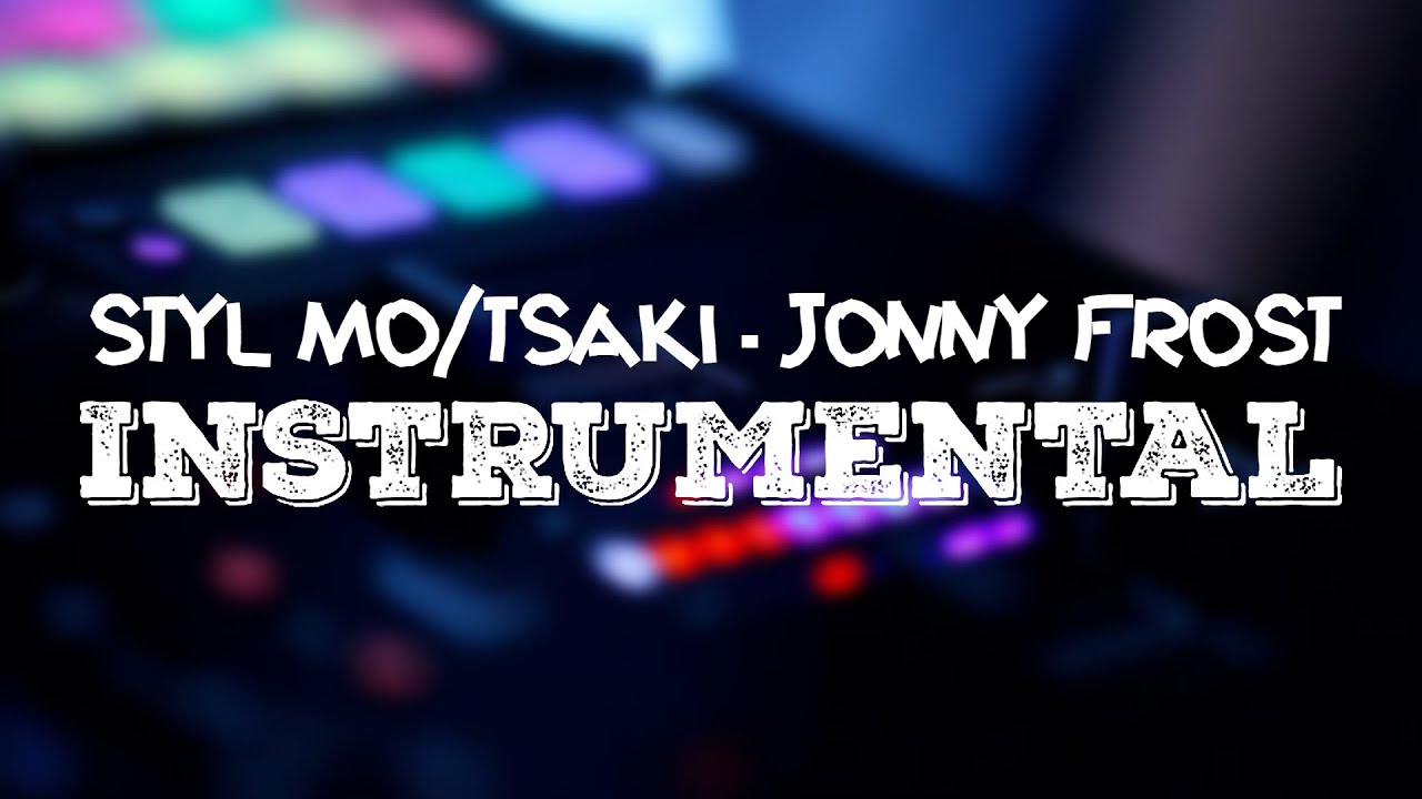 #29 Styl Mo/Tsaki - Jonny Frost [Instrumental] ᴴᴰ