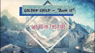 GOLDEN CHILD – “Burn It”(Letra/Lyrics)