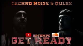 Qulex x Techno Noize - Get Ready (Uptempo)