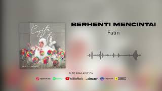 Fatin  Berhenti Mencintai  