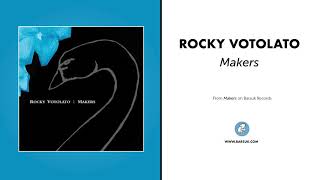Rocky Votolato - &quot;Makers&quot; (Official Audio)
