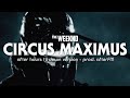 Capture de la vidéo The Weeknd - Circus Maximus (After Hours Til Dawn Version) Prod. Afterfm