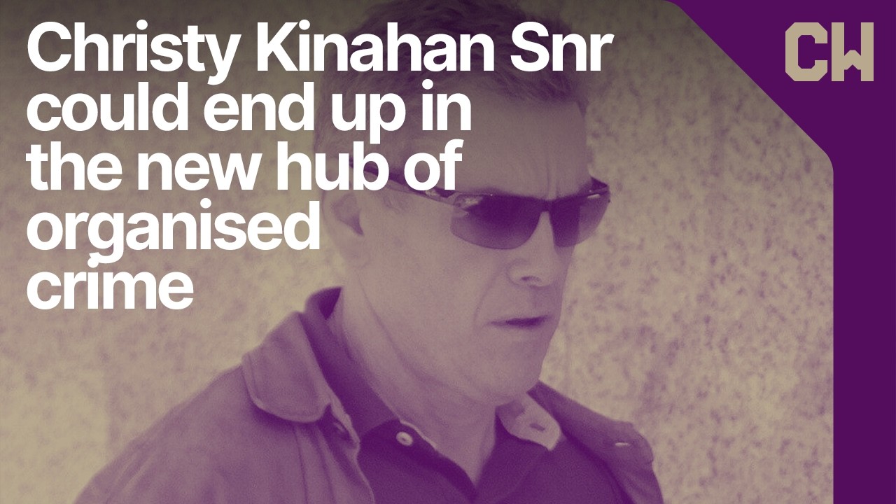 Christy Kinahan Snr could end up in the new hub of organised crime - Turkey