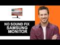 How To Fix Samsung Monitor No Sound