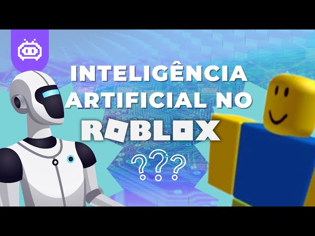 A IA ironicamente melhora tudo que é humano: como Roblox está