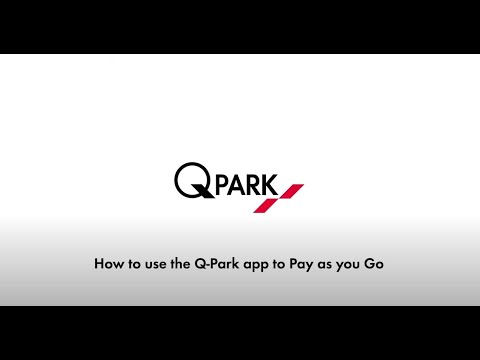 How to use the Q-Park app to Pay as you Go