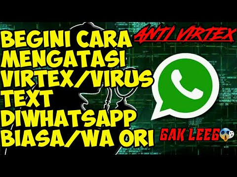CARA MENGATASI VIRTEX DI WHATSAPP BIASA/WA ORI#Mengatasi#Virtex#WaBiasa