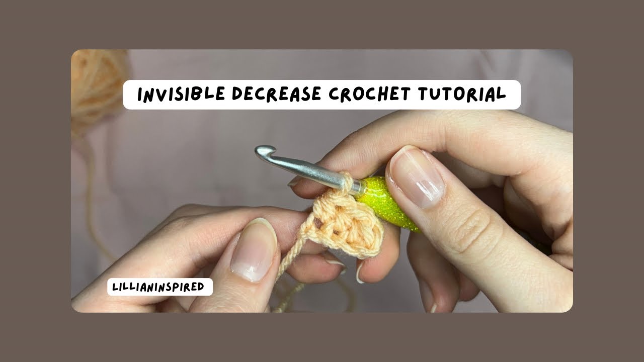 Invisible Decrease Tutorial! Beginner Friendly! 🧶 - YouTube