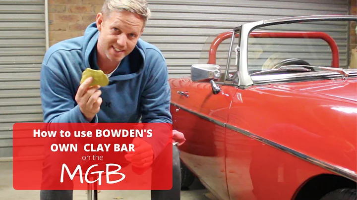 How to use BOWDEN'S OWN CLAY BAR on the MGB