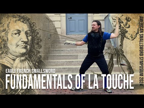The Fundamentals of Philibert de la Touche's Smallsword (American Smallsword Symposium 2024)