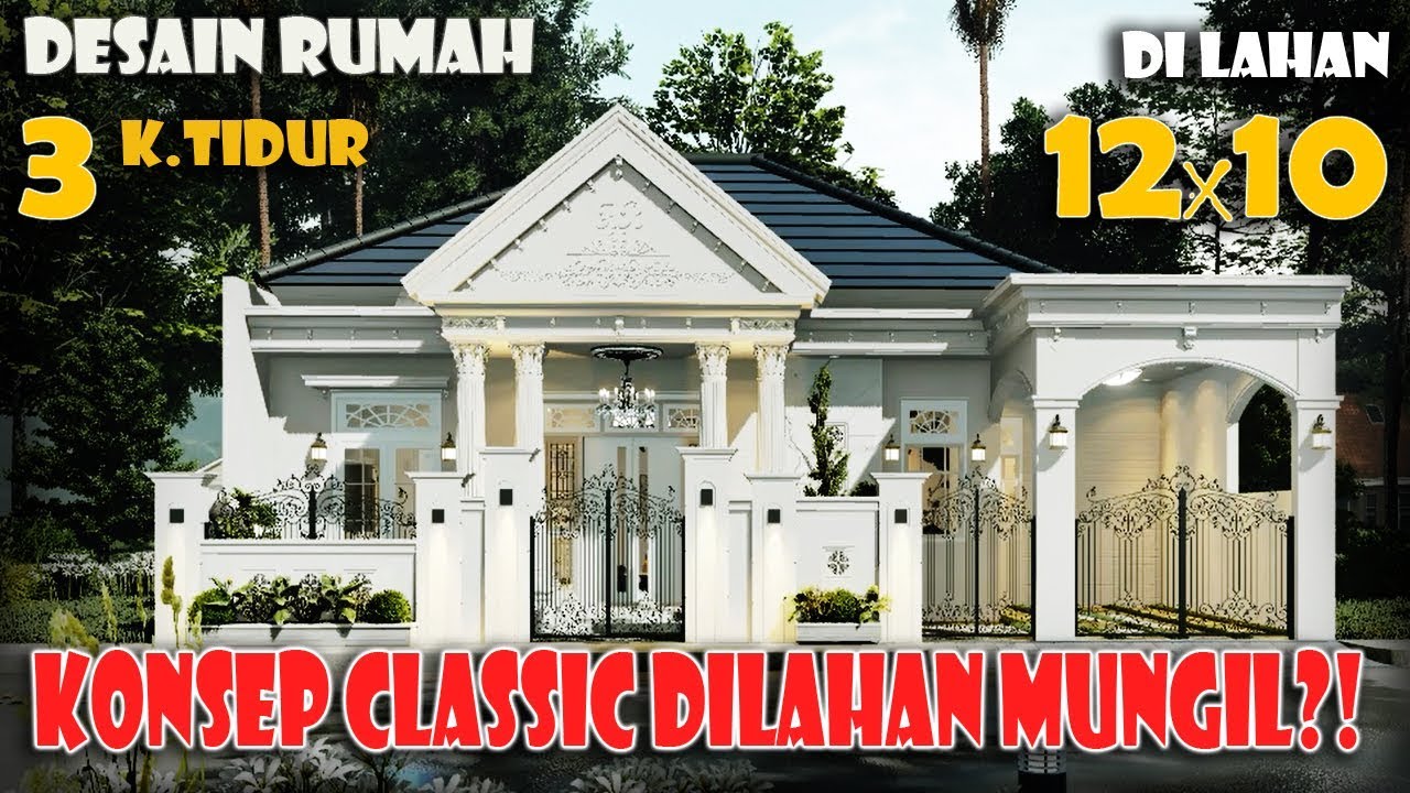  Desain  rumah  classic di lahan 12x10  m 3 kamar tidur apa 