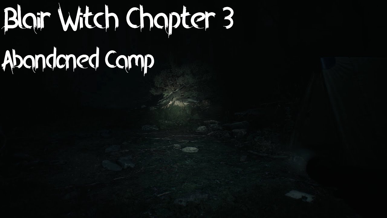 Blair Witch Walkthrough - Abandoned Camp Chapter 3