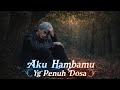 AKU HAMBAMU YANG PENUH DOSA