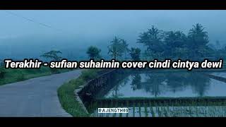 Terakhir-sufian suhaimin cover cindi cintya dewi