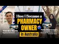 Meet our Australian Pharmacy Owner 2026 | How to Become a Pharmacy Owner in Australia 