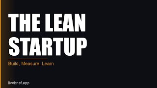 The Lean Startup Method Explained in 4 Minutes — Build, Measure, Learn