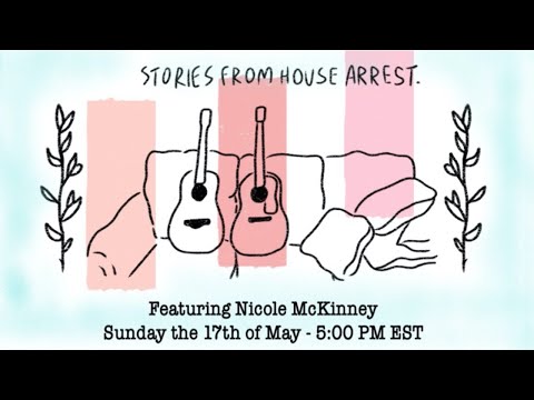 Stories From House Arrest With Nicole Mckinney