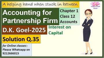 Partnership Fundamentals| D K Goel 2025| Q35| Ch 1| Class 12| Accounts| Solutions@learnwithease