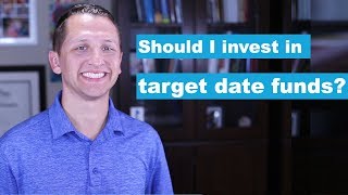 should I invest in a target date fund