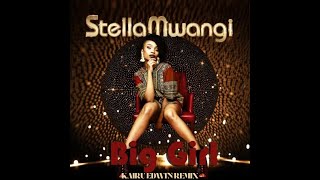 Stella Mwangi - Big Girl (Kairu Edwin Remix) Resimi