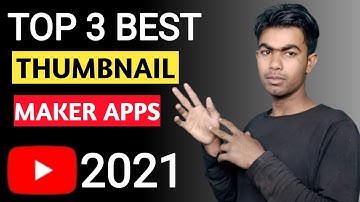 Top 3 Best Thumbnail Maker For Youtube 2021|Best Youtube Thumbnails Making Apps For Android Gaming