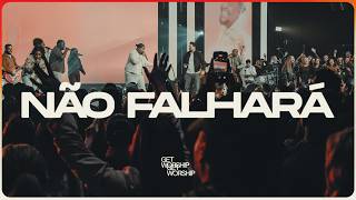 NÃO FALHARÁ | Get Worship e Melk Villar, Vincius Cruz e Joane Rodrigues (Ao Vivo)