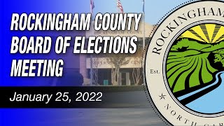 January 25, 2022 Rockingham County Board Of Elections