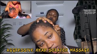 AGGRESSIVE HEAD SCRATCH MASSAGE