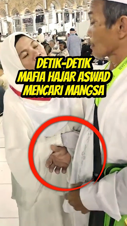 Detik Detik Mafia Hajar Aswad Mencari Mangsa di Depan Ka'bah #hajaraswad #kabah #mekkah #haji