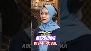  Kami Rindu Ya Rosul  Kisah Rosul albarkahsholawat kisahrosul sholawat shorts sholawatterbaru