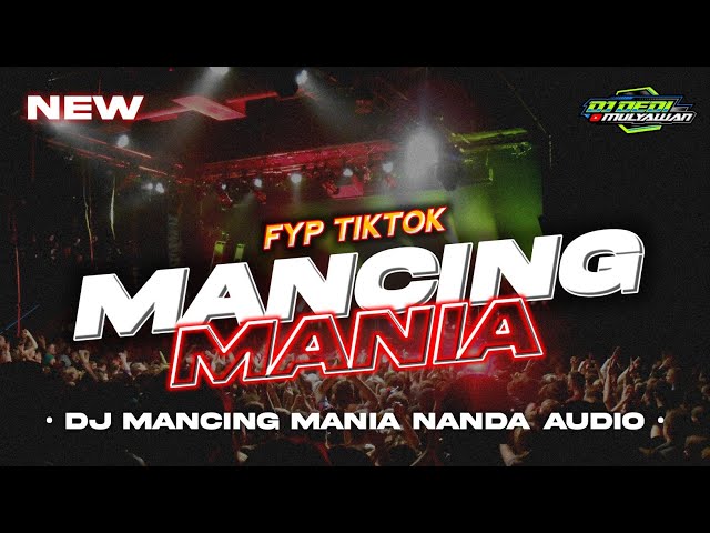 DJ MANCING MANIA NANDA AUDIO BASS NGUK FYP TIKTOK class=