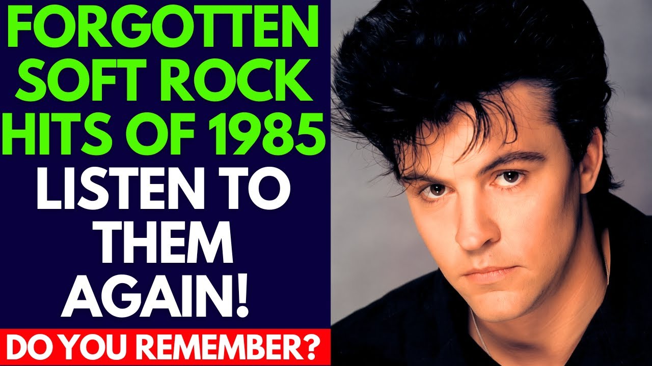 Do You Still Listen to these 15 Forgotten SOFT ROCK Gems from 1985?