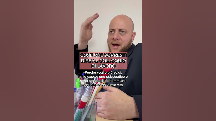 Cose che vorresti dire al colloquio di lavoro