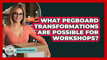 What Pegboard Transformations Are Possible For Workshops? - Homekeeping Handbook