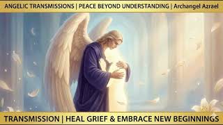 A Sanctuary for Your Soul. Archangel Azrael Transmission for Grief, Peace & New Beginnings