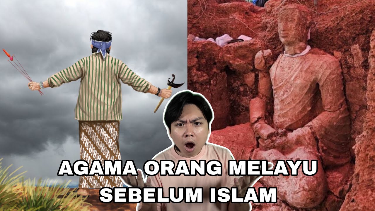 Apa Agama Orang Melayu Sebelum Islam?