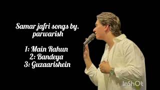 Samar jafri songs by parwarish @Samar_Jafri #likeandsubscribe