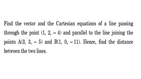 find the vector and cartesian equation of line passing through the point (1,2,-4) and parallel to