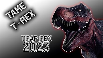 Best Rex Trap - How to Tame a Rex in Ark - T-Rex Ark Survival Evolved.