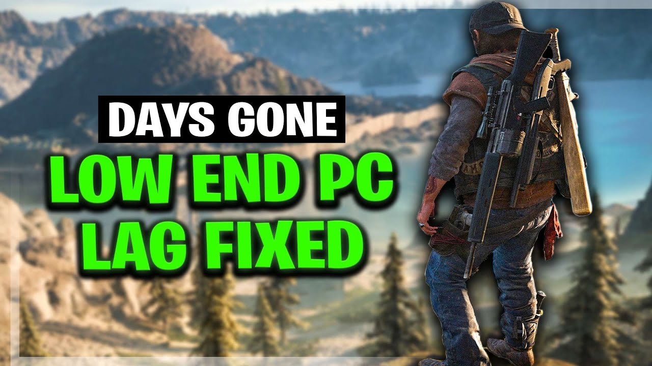 Days Gone Low end pc | lag fixed on low end pc - YouTube