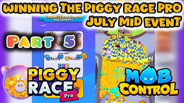 [Part 5] Winning the 🐷 PIGGY RACE PRO against the Elite | July mid Event 2024 | Mob Control gameplay